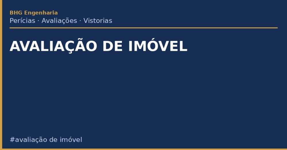 Avaliação de Imóvel: Como Funciona, Métodos e Quando É Necessária