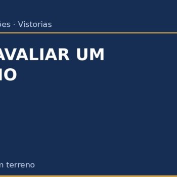 Como Avaliar um Terreno: Fatores, Métodos e Guia Técnico Completo