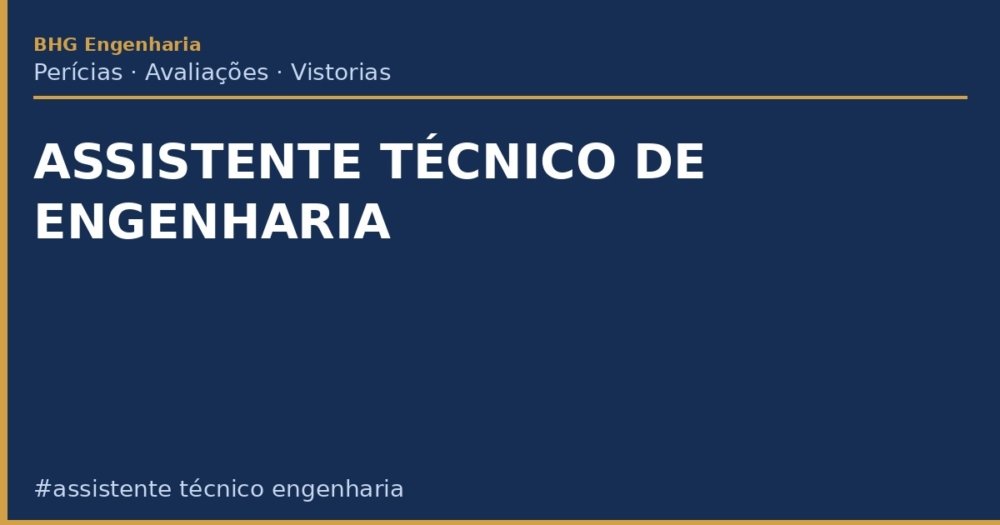 Assistente Técnico de Engenharia: O Que É e Quando Contratar