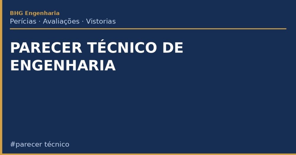 Parecer Técnico de Engenharia: O Que É e Quando Usar Parecer Técnico de Engenharia: O Que É e Quando Usar