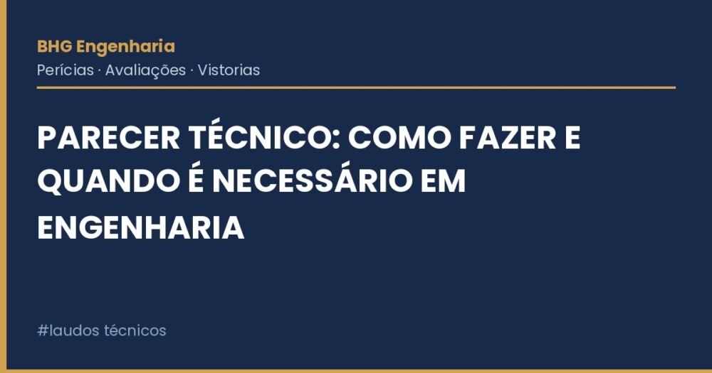 Parecer Técnico: Como Fazer e Quando É Necessário em Engenharia Parecer Técnico: Como Fazer e Quando É Necessário em Engenharia