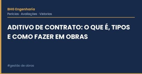 Aditivo de Contrato: O Que É, Tipos e Como Fazer em Obras Aditivo de Contrato: O Que É, Tipos e Como Fazer em Obras