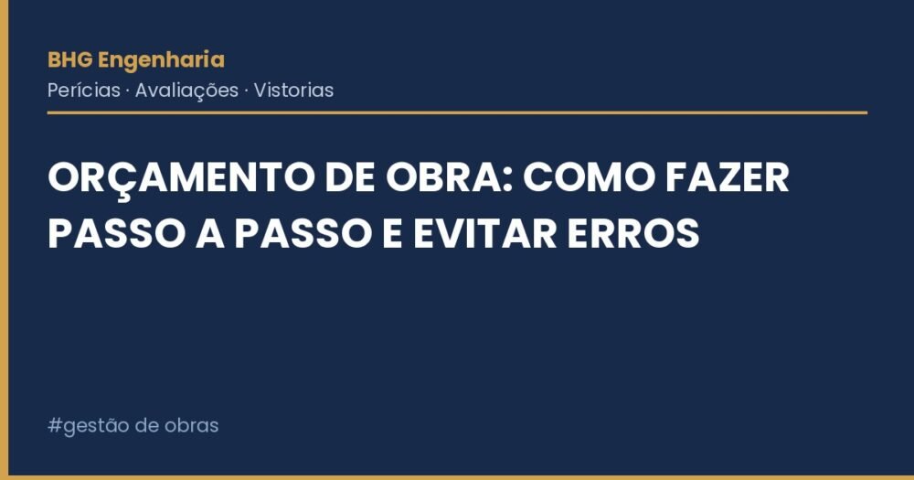 Orçamento de Obra: Como Fazer Passo a Passo e Evitar Erros Orçamento de Obra: Como Fazer Passo a Passo e Evitar Erros