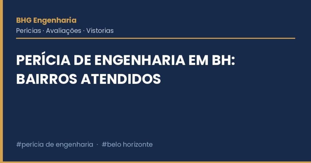 Perícia de Engenharia em BH: Bairros Atendidos Perícia de Engenharia em BH: Bairros Atendidos