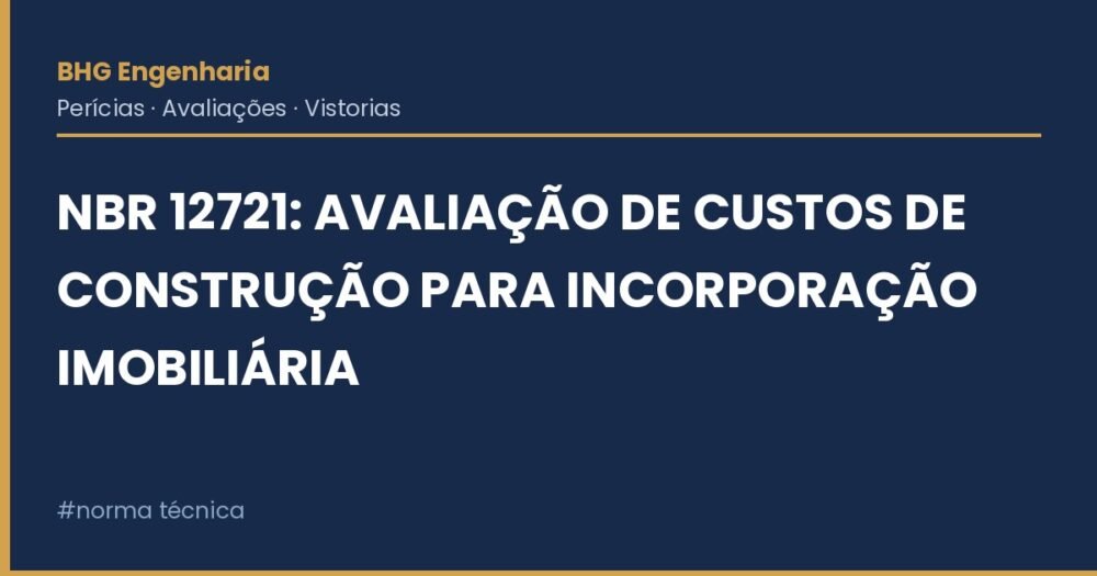 NBR 12721: Avaliação de Custos de Construção para Incorporação Imobiliária NBR 12721: Avaliação de Custos de Construção para Incorporação Imobiliária