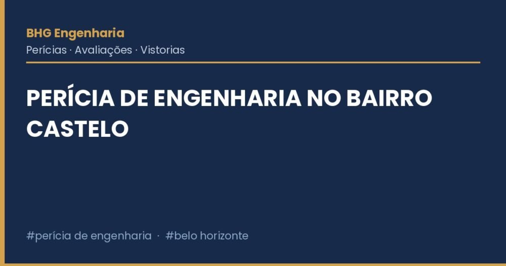 Perícia de engenharia no bairro Castelo Perícia de engenharia no bairro Castelo