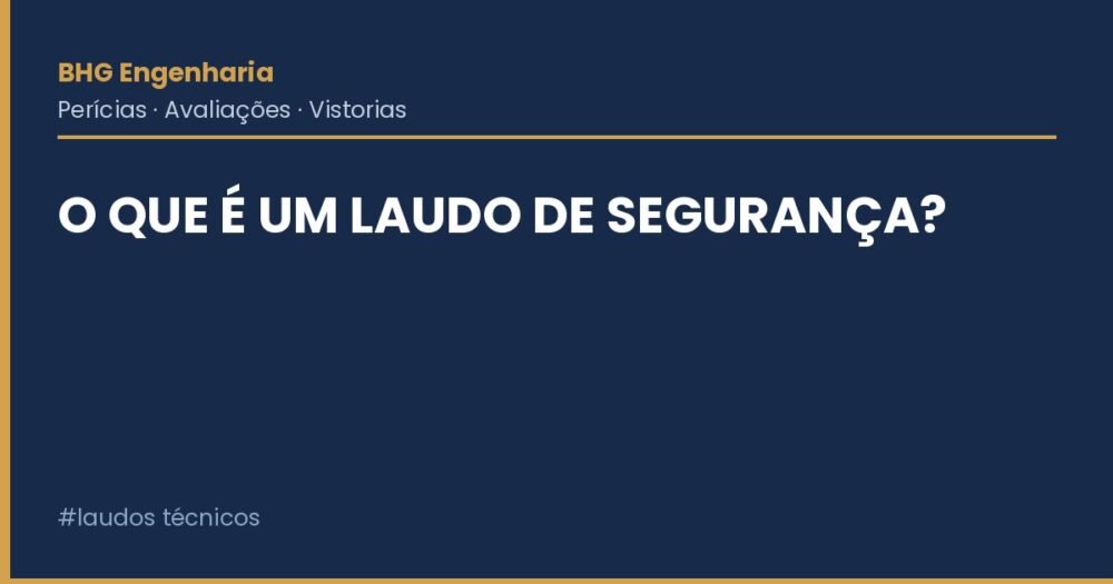 O que é um Laudo de Segurança?